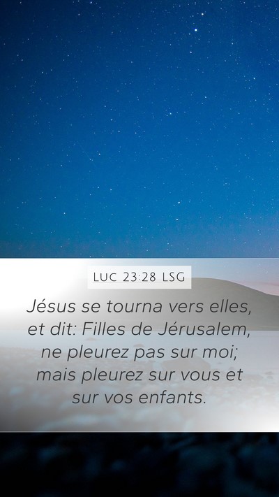 Luc 23:28 LSG Bible Verse Image
