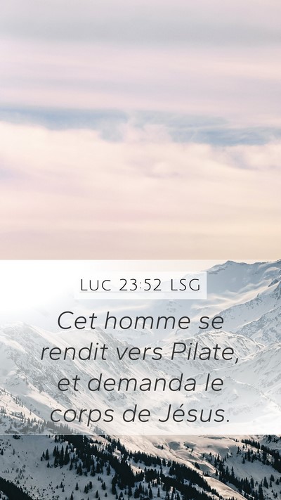 Luc 23:52 LSG Bible Verse Image