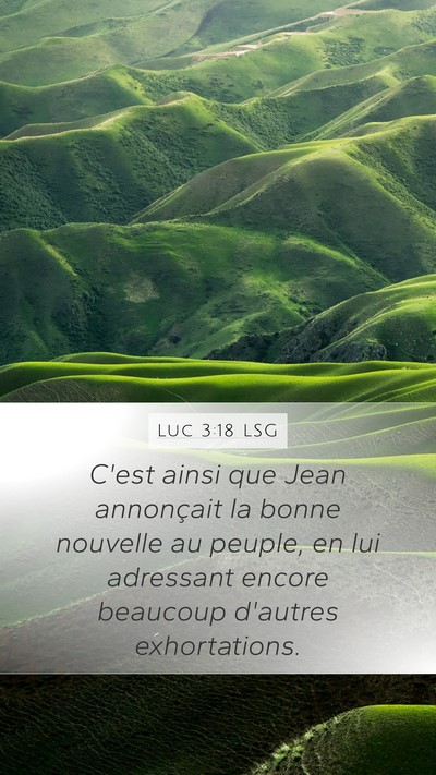 Luc 3:18 LSG Mobile Phone Wallpaper - C'est ainsi que Jean annonçait la bonne nouvelle - Mobile Bible Verse Wallpaper