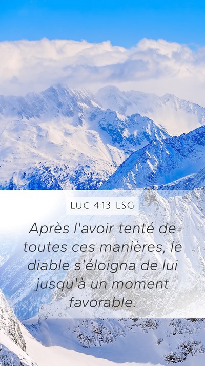 Luc 4:13 LSG Mobile Phone Wallpaper - Après l'avoir tenté de toutes ces manières, le - Mobile Bible Verse Wallpaper