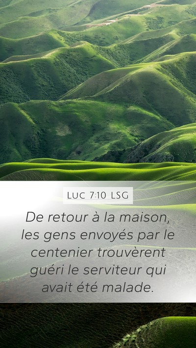 Luc 7:10 LSG Mobile Phone Wallpaper - De retour à la maison, les gens envoyés par le - Mobile Bible Verse Wallpaper