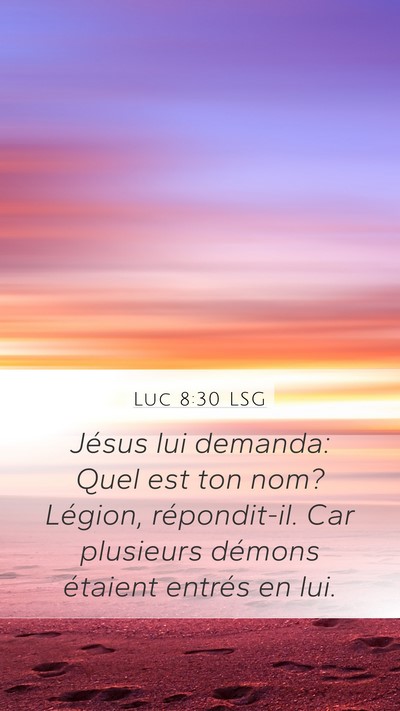 Luc 8:30 LSG Mobile Phone Wallpaper - Jésus lui demanda: Quel est ton nom? Légion, - Mobile Bible Verse Wallpaper