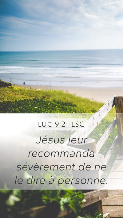 Luc 9:21 LSG Mobile Phone Wallpaper - Jésus leur recommanda sévèrement de ne le dire - Mobile Bible Verse Wallpaper