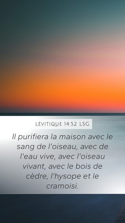 Lévitique 14:52 LSG Mobile Phone Wallpaper - Il purifiera la maison avec le sang de l'oiseau, - Mobile Bible Verse Wallpaper