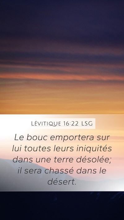 Lévitique 16:22 LSG Mobile Phone Wallpaper - Le bouc emportera sur lui toutes leurs iniquités - Mobile Bible Verse Wallpaper