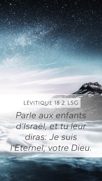Lévitique 18:2 LSG Mobile Phone Wallpaper - Parle aux enfants d'Israël, et tu leur diras: Je - Mobile Bible Verse Wallpaper