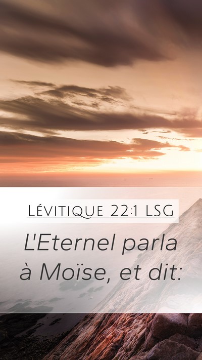 Lévitique 22:1 LSG Mobile Phone Wallpaper - L'Eternel parla à Moïse, et - Mobile Bible Verse Wallpaper