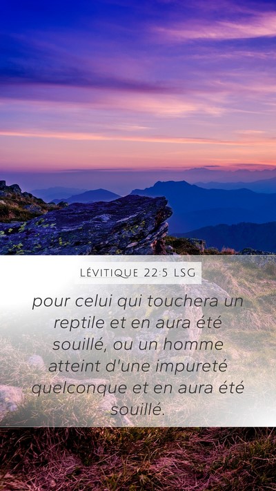 Lévitique 22:5 LSG Mobile Phone Wallpaper - pour celui qui touchera un reptile et en aura - Mobile Bible Verse Wallpaper