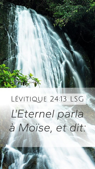 Lévitique 24:13 LSG Mobile Phone Wallpaper - L'Eternel parla à Moïse, et - Mobile Bible Verse Wallpaper