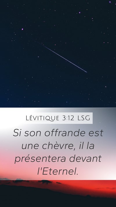 Lévitique 3:12 LSG Mobile Phone Wallpaper - Si son offrande est une chèvre, il la - Mobile Bible Verse Wallpaper