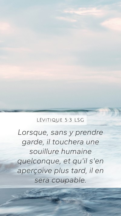 Lévitique 5:3 LSG Mobile Phone Wallpaper - Lorsque, sans y prendre garde, il touchera une - Mobile Bible Verse Wallpaper
