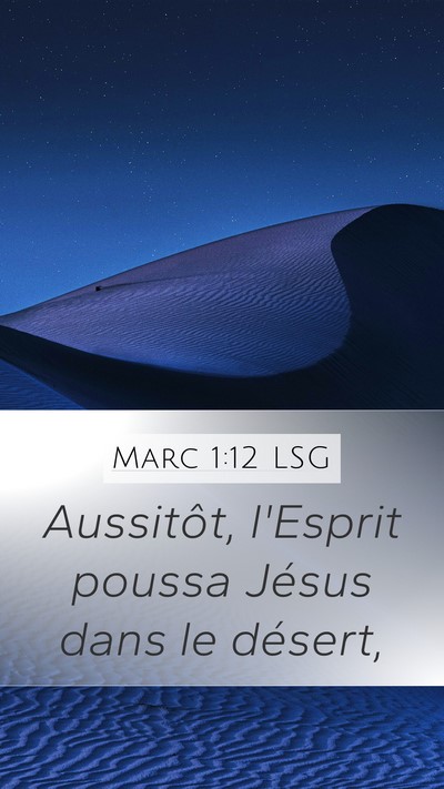Marc 1:12 LSG Mobile Phone Wallpaper - Aussitôt, l'Esprit poussa Jésus dans le - Mobile Bible Verse Wallpaper