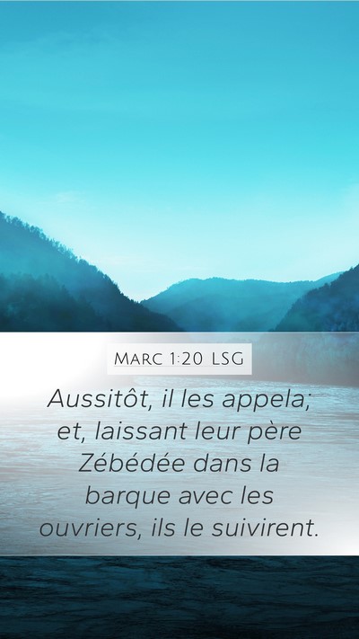 Marc 1:20 LSG Mobile Phone Wallpaper - Aussitôt, il les appela; et, laissant leur père - Mobile Bible Verse Wallpaper