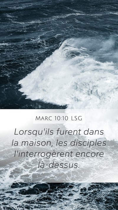 Marc 10:10 LSG Mobile Phone Wallpaper - Lorsqu'ils furent dans la maison, les disciples - Mobile Bible Verse Wallpaper
