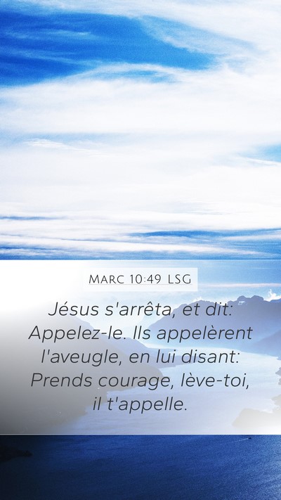 Marc 10:49 LSG Mobile Phone Wallpaper - Jésus s'arrêta, et dit: Appelez-le. Ils - Mobile Bible Verse Wallpaper