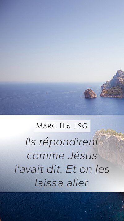 Marc 11:6 LSG Mobile Phone Wallpaper - Ils répondirent comme Jésus l'avait dit. Et on - Mobile Bible Verse Wallpaper