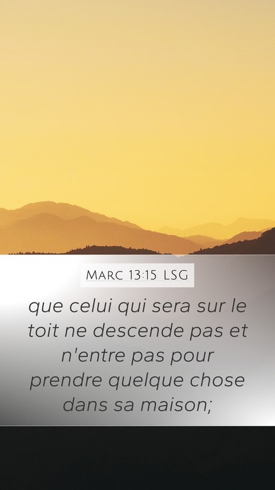 Marc 13:15 LSG Bible Verse Image