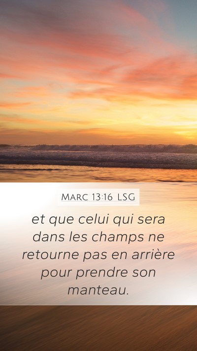 Marc 13:16 LSG Mobile Phone Wallpaper - et que celui qui sera dans les champs ne retourne - Mobile Bible Verse Wallpaper