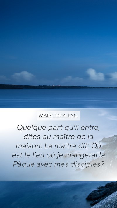 Marc 14:14 LSG Mobile Phone Wallpaper - Quelque part qu'il entre, dites au maître de la - Mobile Bible Verse Wallpaper
