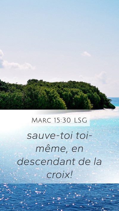 Marc 15:30 LSG Mobile Phone Wallpaper - sauve-toi toi-même, en descendant de la - Mobile Bible Verse Wallpaper