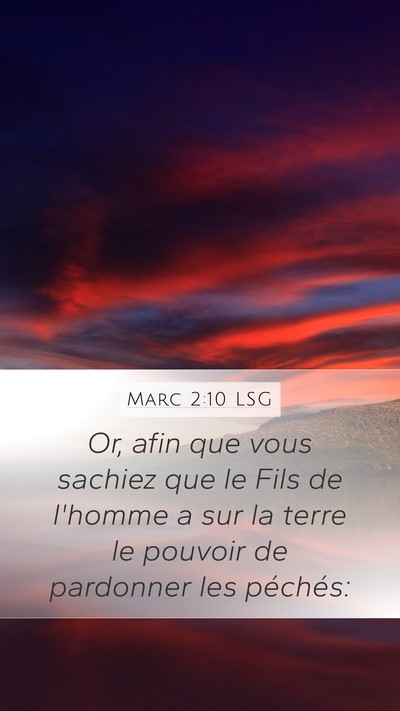 Marc 2:10 LSG Mobile Phone Wallpaper - Or, afin que vous sachiez que le Fils de l'homme - Mobile Bible Verse Wallpaper