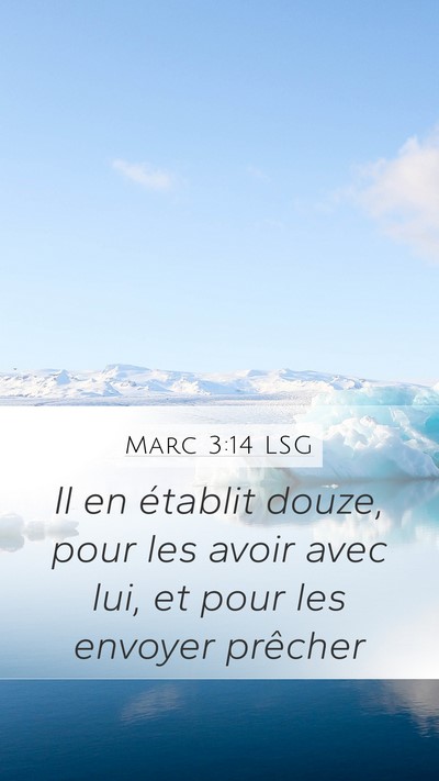 Marc 3:14 LSG Mobile Phone Wallpaper - Il en établit douze, pour les avoir avec lui, et - Mobile Bible Verse Wallpaper