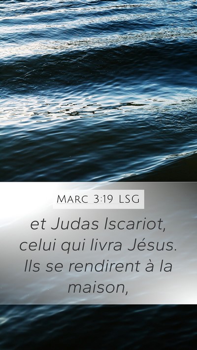 Marc 3:19 LSG Mobile Phone Wallpaper - et Judas Iscariot, celui qui livra Jésus. Ils se - Mobile Bible Verse Wallpaper