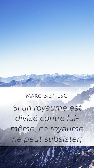 Marc 3:24 LSG Mobile Phone Wallpaper - Si un royaume est divisé contre lui-même, ce - Mobile Bible Verse Wallpaper