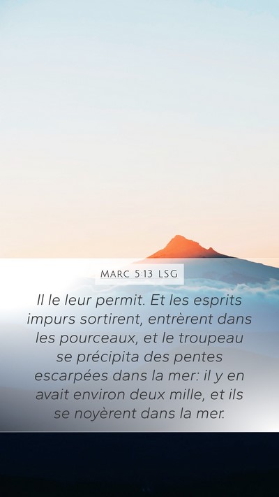 Marc 5:13 LSG Mobile Phone Wallpaper - Il le leur permit. Et les esprits impurs - Mobile Bible Verse Wallpaper