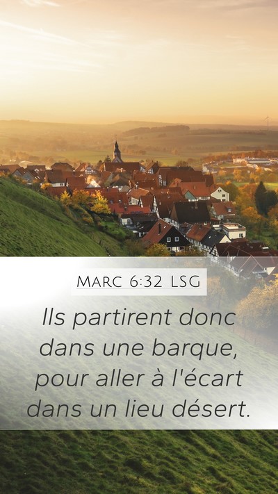 Marc 6:32 LSG Mobile Phone Wallpaper - Ils partirent donc dans une barque, pour aller à - Mobile Bible Verse Wallpaper