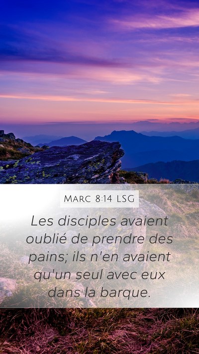 Marc 8:14 LSG Mobile Phone Wallpaper - Les disciples avaient oublié de prendre des - Mobile Bible Verse Wallpaper