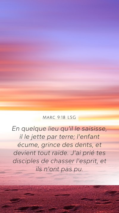 Marc 9:18 LSG Mobile Phone Wallpaper - En quelque lieu qu'il le saisisse, il le jette - Mobile Bible Verse Wallpaper