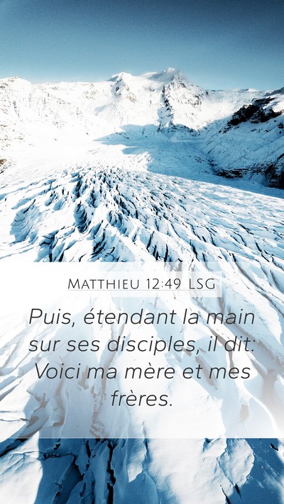 Matthieu 12:49 LSG Bible Verse Image