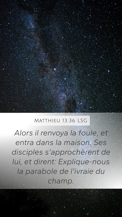 Matthieu 13:36 LSG Bible Verse Image