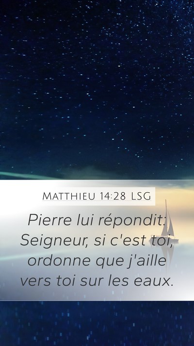 Matthieu 14:28 LSG Mobile Phone Wallpaper - Pierre lui répondit: Seigneur, si c'est toi, - Mobile Bible Verse Wallpaper