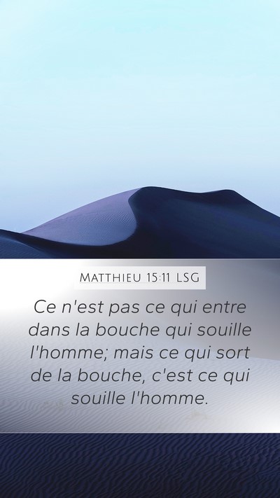 Matthieu 15:11 LSG Mobile Phone Wallpaper - Ce n'est pas ce qui entre dans la bouche qui - Mobile Bible Verse Wallpaper