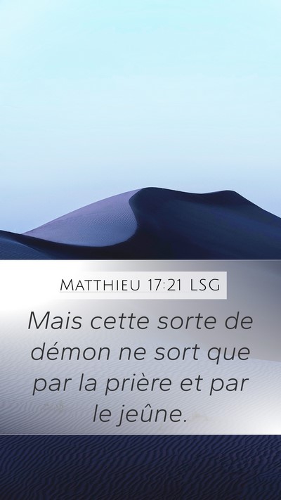 Matthieu 17:21 LSG Mobile Phone Wallpaper - Mais cette sorte de démon ne sort que par la - Mobile Bible Verse Wallpaper