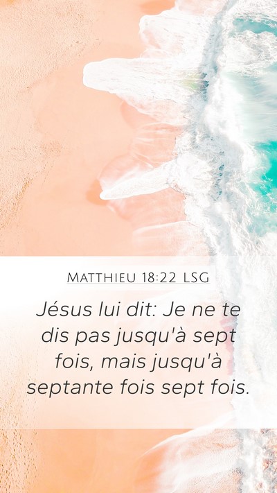 Matthieu 18:22 LSG Mobile Phone Wallpaper - Jésus lui dit: Je ne te dis pas jusqu'à sept - Mobile Bible Verse Wallpaper