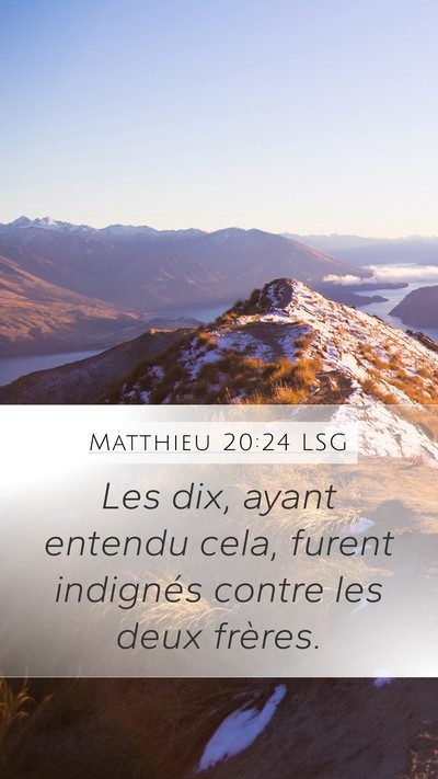 Matthieu 20:24 LSG Mobile Phone Wallpaper - Les dix, ayant entendu cela, furent indignés - Mobile Bible Verse Wallpaper