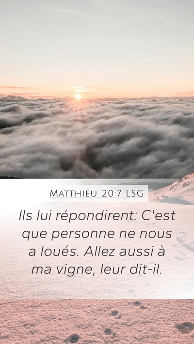 Matthieu 20:7 LSG Mobile Phone Wallpaper - Ils lui répondirent: C'est que personne ne nous - Mobile Bible Verse Wallpaper