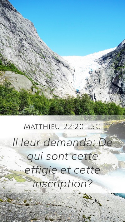Matthieu 22:20 LSG Mobile Phone Wallpaper - Il leur demanda: De qui sont cette effigie et - Mobile Bible Verse Wallpaper