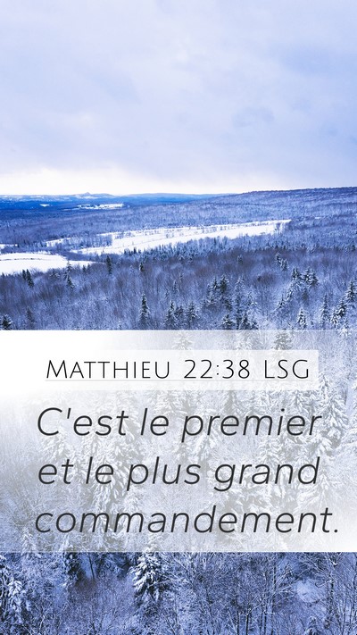 Matthieu 22:38 LSG Mobile Phone Wallpaper - C'est le premier et le plus grand - Mobile Bible Verse Wallpaper