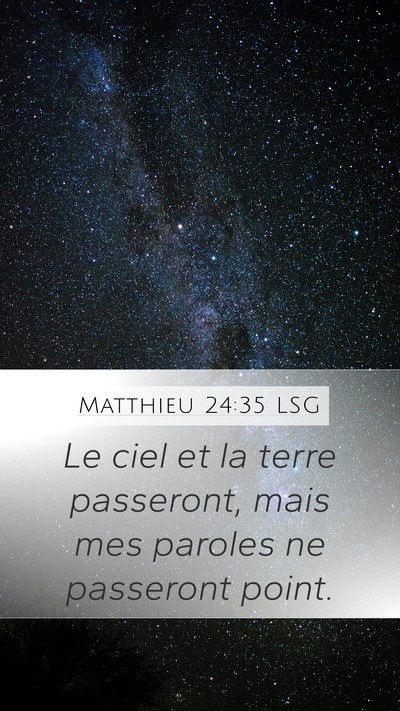 Matthieu 24:35 LSG Mobile Phone Wallpaper - Le ciel et la terre passeront, mais mes paroles - Mobile Bible Verse Wallpaper