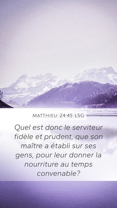 Matthieu 24:45 LSG Mobile Phone Wallpaper - Quel est donc le serviteur fidèle et prudent, - Mobile Bible Verse Wallpaper