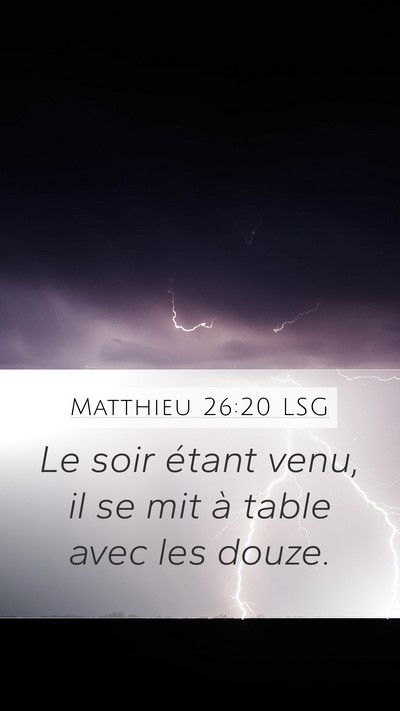Matthieu 26:20 LSG Mobile Phone Wallpaper - Le soir étant venu, il se mit à table avec les - Mobile Bible Verse Wallpaper