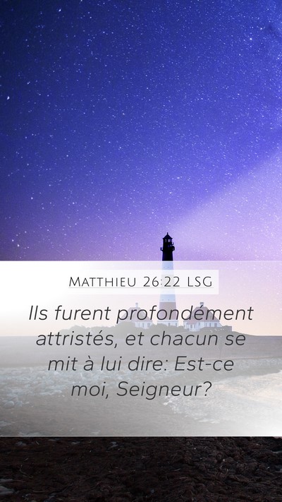 Matthieu 26:22 LSG Bible Verse Image