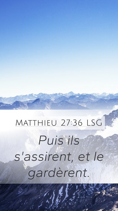 Matthieu 27:36 LSG Bible Verse Image