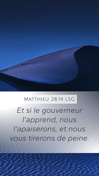 Matthieu 28:14 LSG Mobile Phone Wallpaper - Et si le gouverneur l'apprend, nous l'apaiserons, - Mobile Bible Verse Wallpaper