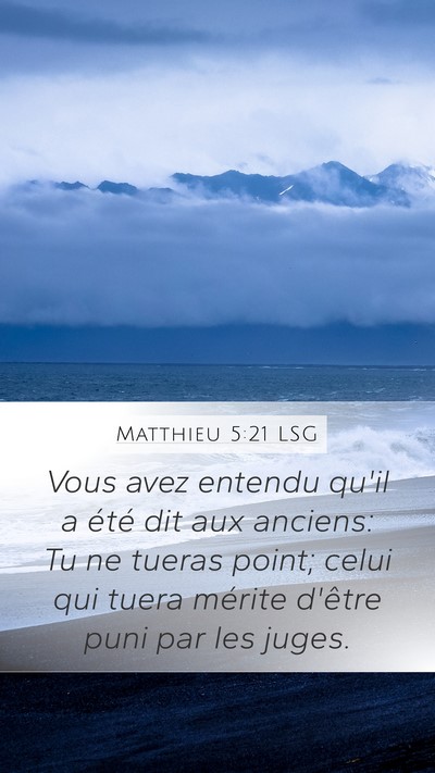 Matthieu 5:21 LSG Mobile Phone Wallpaper - Vous avez entendu qu'il a été dit aux anciens: - Mobile Bible Verse Wallpaper
