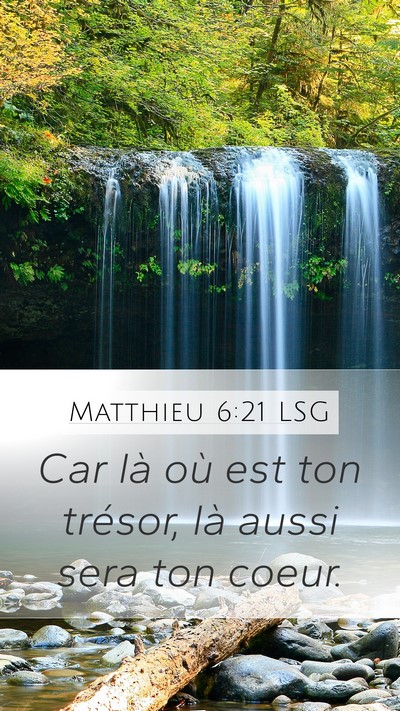Matthieu 6:21 LSG Mobile Phone Wallpaper - Car là où est ton trésor, là aussi sera ton - Mobile Bible Verse Wallpaper